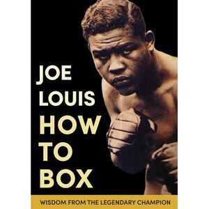 Joe Louis' How to Box -- Joe Louis